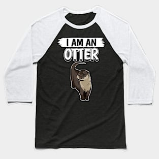 Sea Otter I Am An Otter Baseball T-Shirt